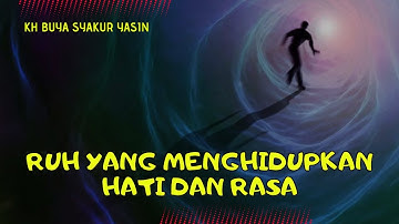 Jasad Roh dan Rasa | Buya syakur yasin