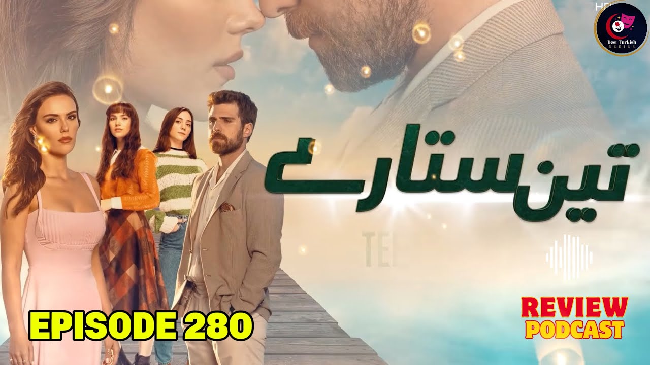 Teen Sitaray Episode 280 🎬| Three Sisters | REVIEW | Turkish Drama | Urdu Hindi