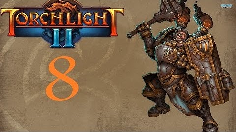 Torchlight 2 - Story Walkthrough - Engineer - No Commentary - Part 8
