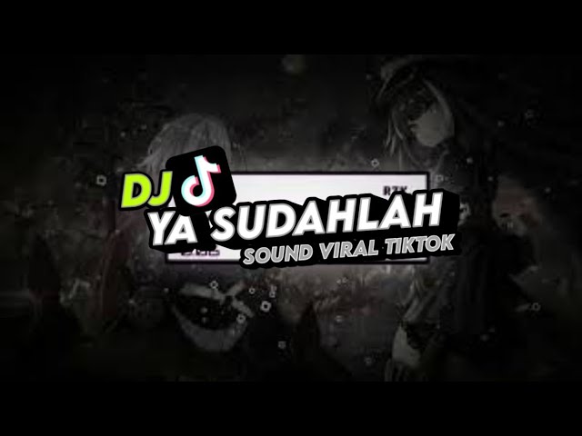 DJ YA SUDAHLAH BONDAN PRAKOSO MENGKANE | VIRAL TIKTOK 2023 class=