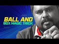 Visual magic trick Ball and Box magic trick