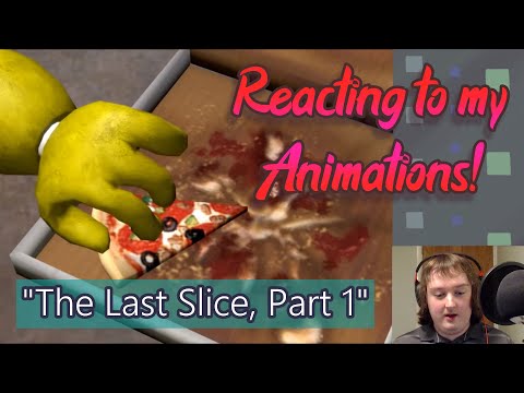 Reacting to my Animations! #5: The Last Slice, Part 1