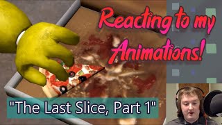 Reacting to my Animations! #5: The Last Slice, Part 1