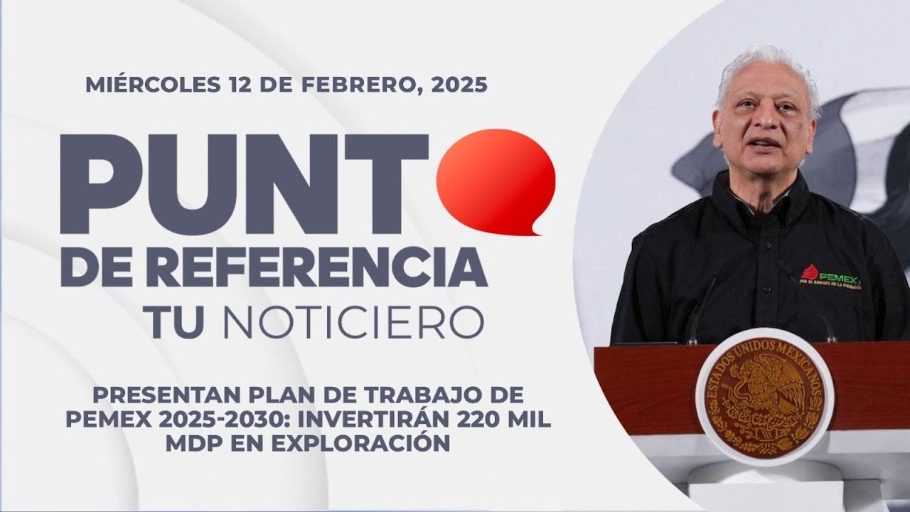 punto-de-referencia-presentan-plan-de-trabajo-de-pemex-2025-2030