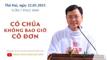 Có Chúa không bao giờ cô đơn - Lm Laurensô Hoàng Bá Quốc Huy | Thứ Hai tuần 7 PS