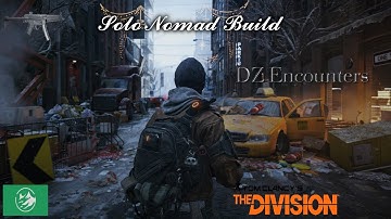 Solo Nomad Build!/DZ Encounters! 1.6 the Division