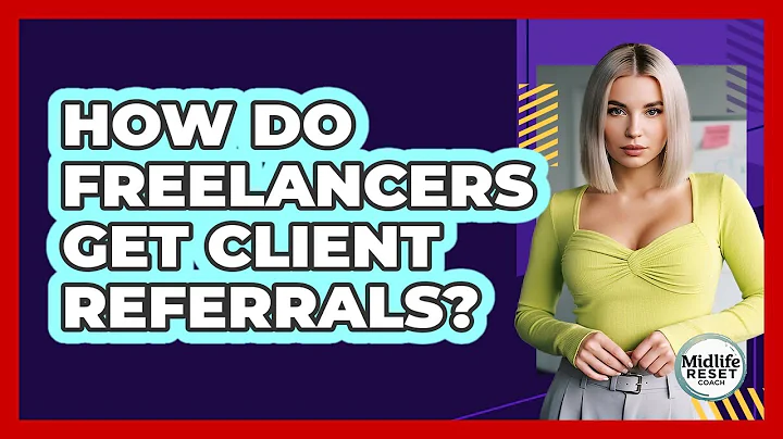 How Do Freelancers Get Client Referrals?