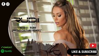 Rudii - I Need U (Nikko Culture  Remix)