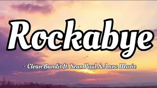 Clean Bandit ft. Sean Paul & Anne Marie - Rockabye (lyrics Video)