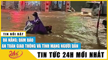 Vì sao mưa lũ nhỏ nhưng Đà Nẵng hứng chịu đại hồng thủy? TV24h