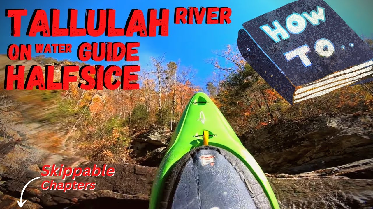 Tallulah River Kayaking || Half Slice On Water Guide