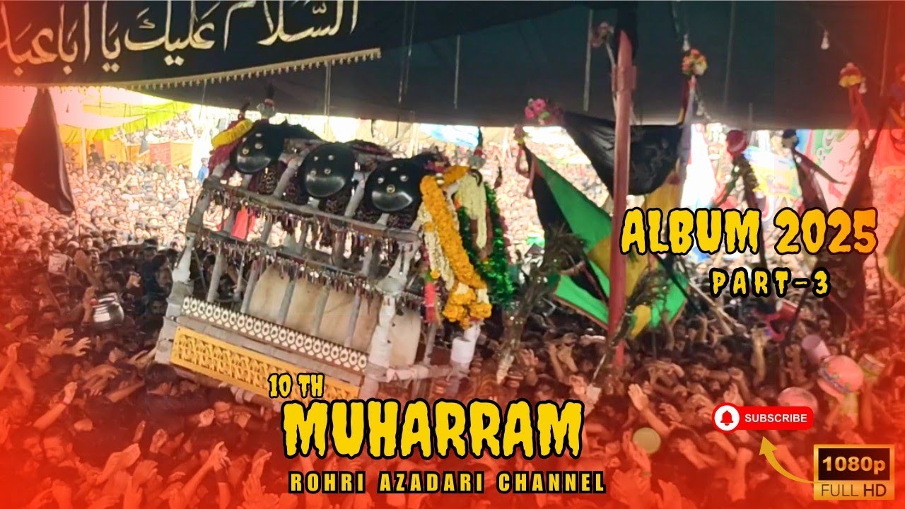 10Th Muharram Karbala Rohri | 2025 | Rohri Azadari Channel Part 3