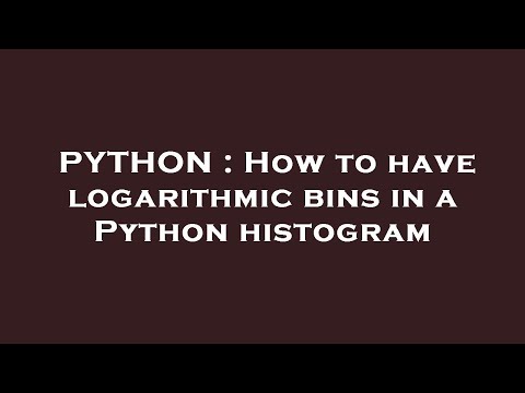 PYTHON : How to have logarithmic bins in a Python histogram