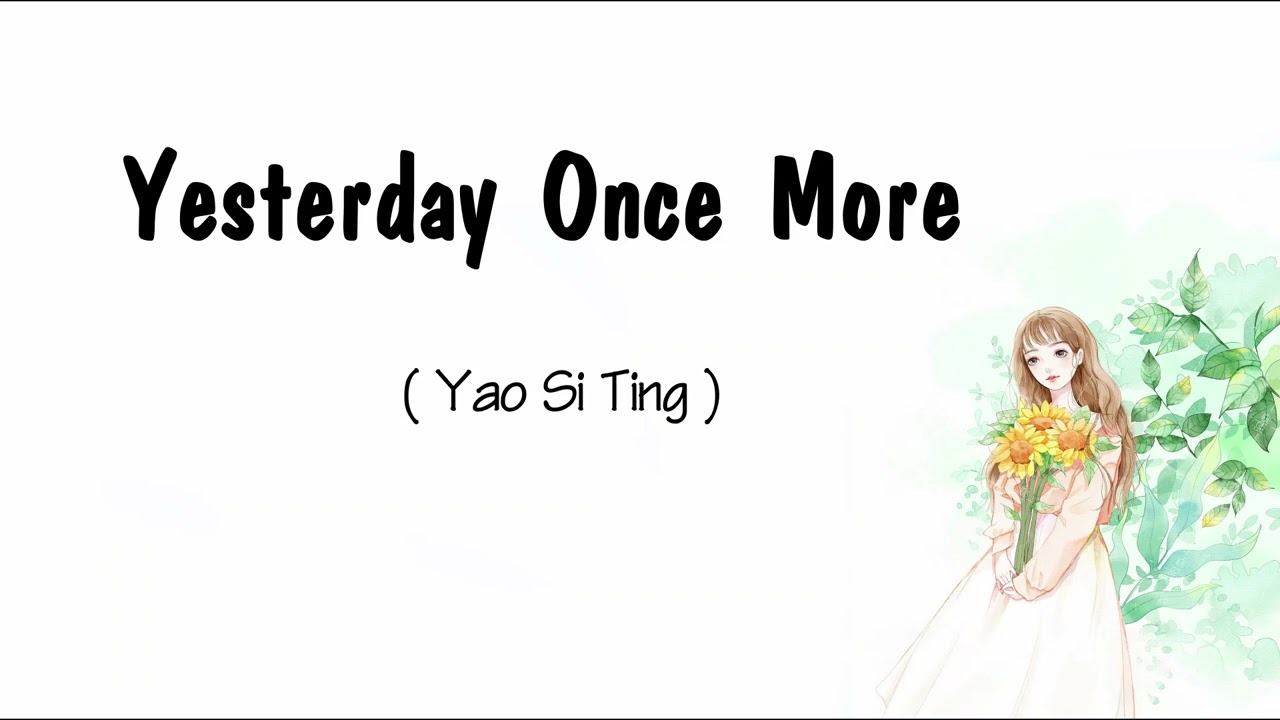 Yesterday Once More - Yao Si Ting || 1 hour