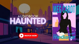 Haunted by Meg Cabot | Full Audiobook | Paranormal Romance & YA Ghost Mystery