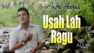 USAH LAH  RAGU -  ANDRI DHARMA (Minang Terbaru)