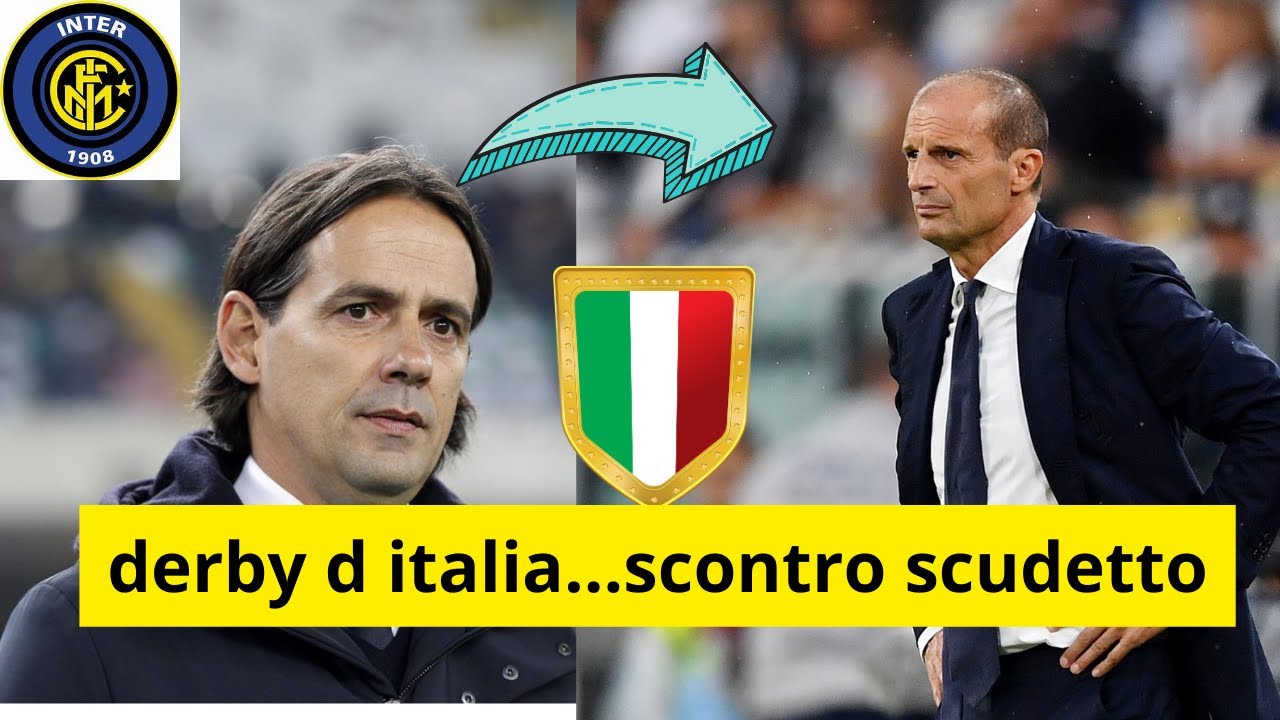Derby d’Italia ad alta quota Juventus e Inter per il primo posto YouTube