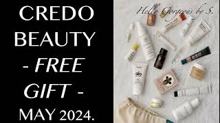 SPOILER ALERT.  CREDO BEAUTY  ~FREE GIFT~ MAY 2024. FULL PRODUCTS REVEAL.