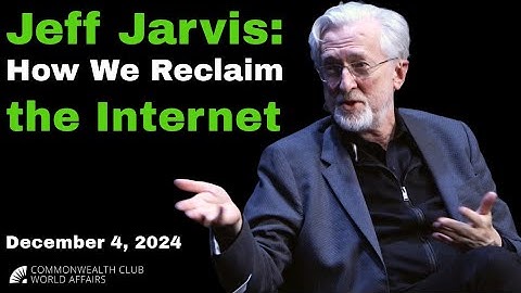 Jeff Jarvis: How We Reclaim the Internet