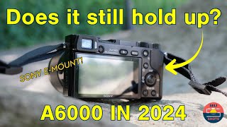 The Sony A6000 in 2025: Buy It for the E-Mount