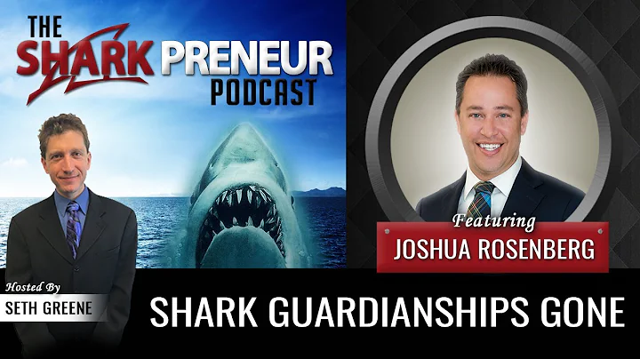 673: Shark Guardianships Gone, Joshua Rosenberg, K...
