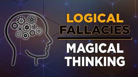 Magical Thinking Logical Fallacies Explained by Patrick Smith of Disenthrall
