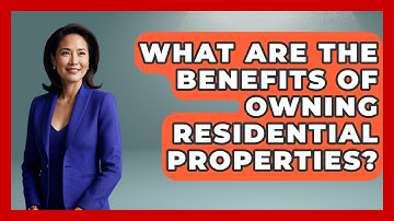 What Are the Benefits of Owning Residential Properties? | Mastering Property Management News