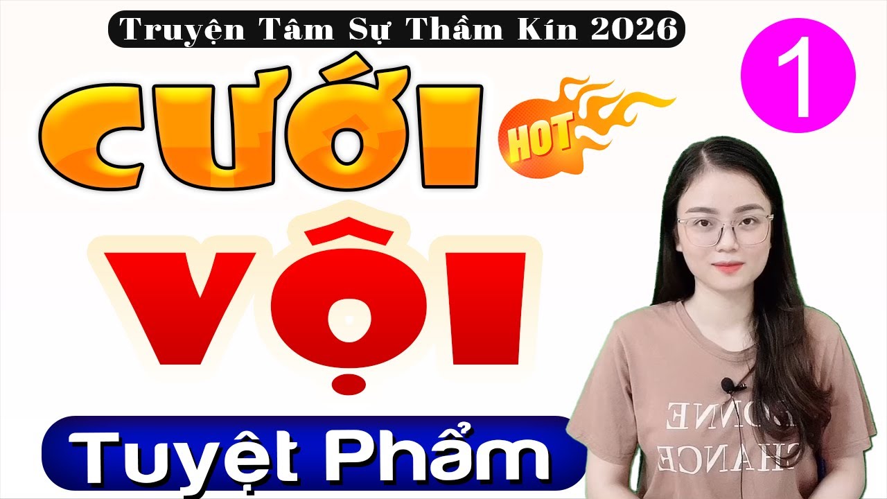 Nghe 5 Phút cực lôi cuốn: CƯỚI VỘI - Tập 1 - Đọc truyện ngôn tình thực tế 2026 #mcthuhue