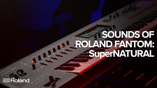 Sounds of the Roland FANTOM Synthesizer: SuperNATURAL