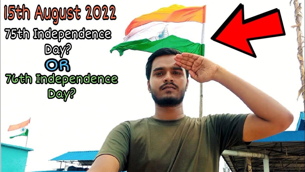 Is it 75th or 76th independence day 2022 🤔🇮🇳