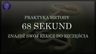 Praktyka Metody 68 Sekund - Wg Sekwencji Zmian. Skuteczna Technika. Moc Umysłu. Siła Wizualizacji.