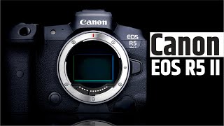 Canon EOS R5 II - Representing Canon's Legacy?