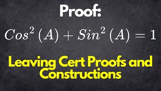 Leaving Certificate Proof of Cos^2(A) + Sin^2(A) = 1 Formula.