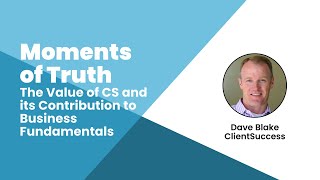 Dave Blake: The Value of Customer Success and Its Contribution to Fundamentals