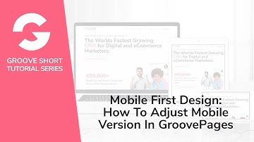 Mobile First Design: How To Adjust Mobile Version In GroovePages