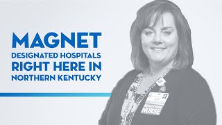 Your Magnet Recognized Hospitals are Right Here in Northern Kentucky