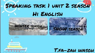 Speaking task 1 unit  2 season ||Hi! English