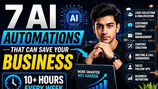7 AI Automations That Can Save Your Business 10+ Hours Every Week 🤖⚡