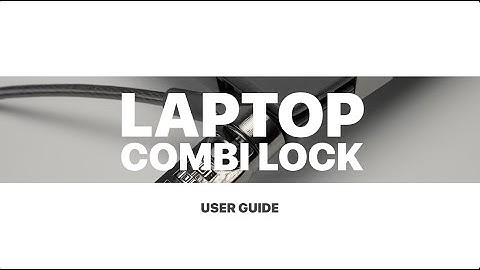 Laptop Combi Lock User Guide