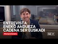 Entrevista a Eneko Andueza en La Ventana de la Cadena SER Euskadi