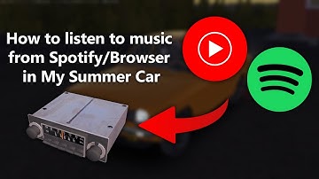 How to listen to music from Spotify/Browser in My Summer Car