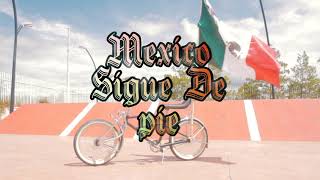Mr Beto - "México Sigue De Pie" ft Vatos Lokos X Cruzito(37900 Records)