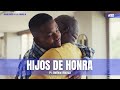 101# | HIJOS DE HONRA | BOLIVAR MOJICA JR. | #predicacristiana