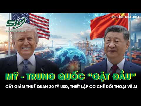 US and China Agree to Cut $30 Billion in Tariffs and Establish AI Dialogue Mechanism