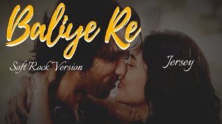 Baliye Re - Jersey Shahid Kapoor, Mrunal Thakur Sachet-Parampara Baliye Re Version Rakt