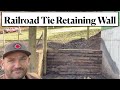 #533 - I Built A Retaining Wall Out Of Railroad Ties! (Underground Chicken Coop)
