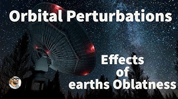 Orbital perturbations || Effects of earths oblateness