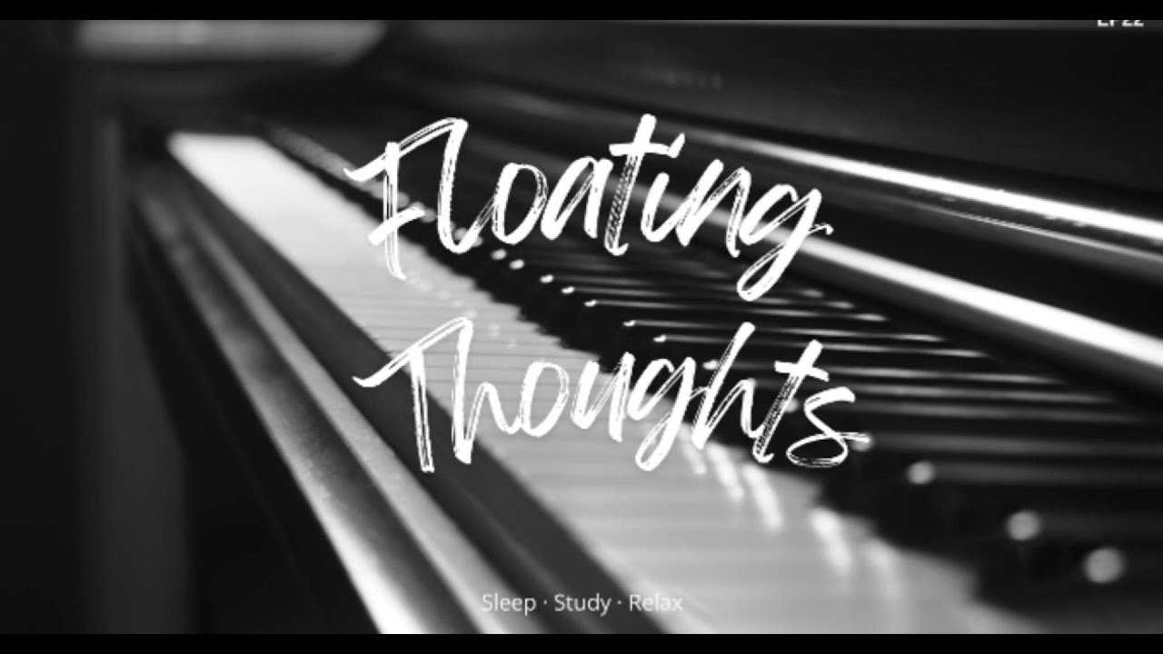 Floating Thoughts | Reflective Piano • Mind Calm
