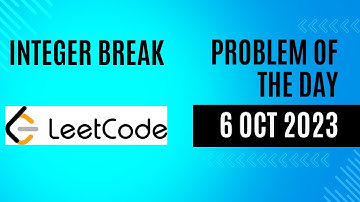 Problem Of The Day 6 October 2023 || LeetCode - 343 || Integer Break