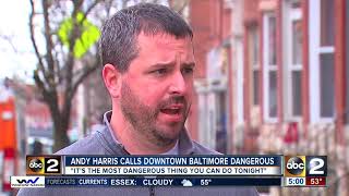 Harris to voters: going to downtown Baltimore is most dangerous thing you can do tonight
